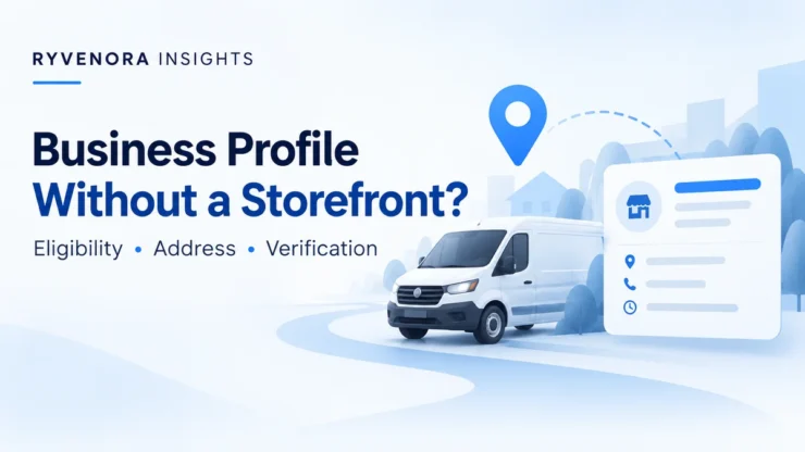 Ryvenora Insights cover reading Business Profile Without a Storefront, with eligibility, address, and verification text, a service van, location pin, and abstract business card on a light background.