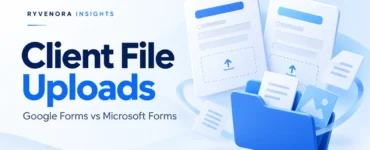 Ryvenora Insights cover reading Client File Uploads, Google Forms vs Microsoft Forms, with illustrated form cards and a blue document folder on a pale blue background.