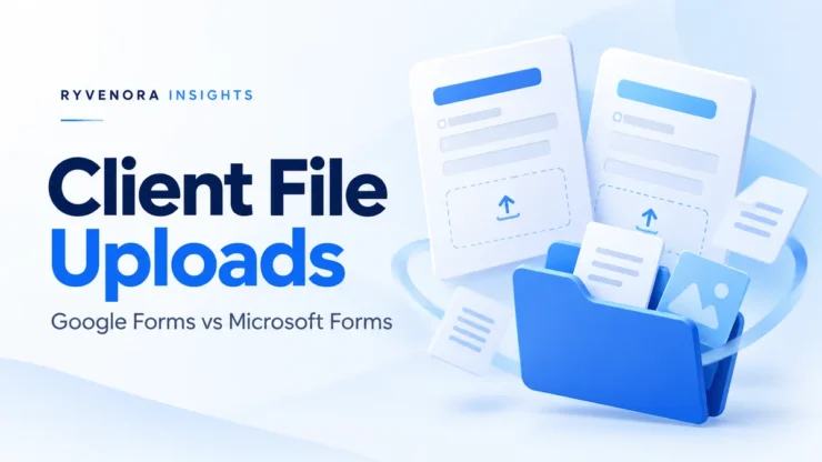 Ryvenora Insights cover reading Client File Uploads, Google Forms vs Microsoft Forms, with illustrated form cards and a blue document folder on a pale blue background.