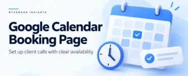 Ryvenora Insights cover reading Google Calendar Booking Page and Set up client calls with clear availability, with a conceptual blue calendar, clock, and appointment checkmarks on a pale blue background.