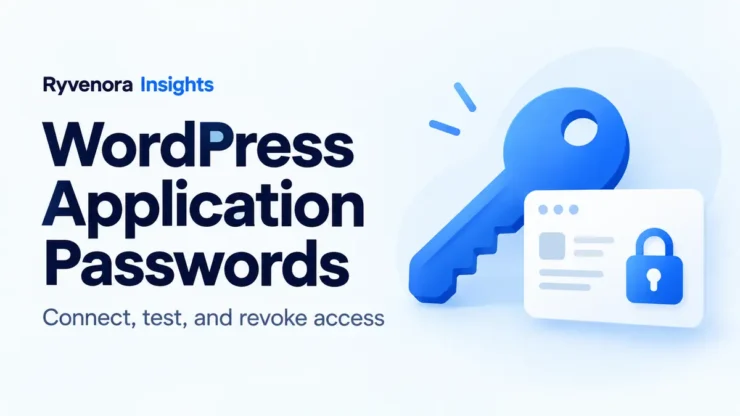 Ryvenora Insights cover reading WordPress Application Passwords and Connect, test, and revoke access, with a conceptual blue key and locked application card on a pale blue background.