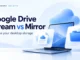 Ryvenora Insights cover reading Google Drive Stream vs Mirror, with conceptual laptop, cloud, documents and local folders on a pale blue background.