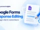 Ryvenora Insights cover reading Google Forms Response Editing: Manage client corrections, with a blue pencil and conceptual document cards on a pale background.